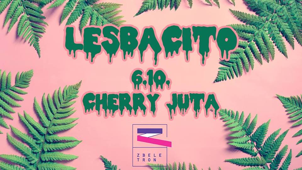 Lesbacito – Zbeletron u Cherry Juta Baru