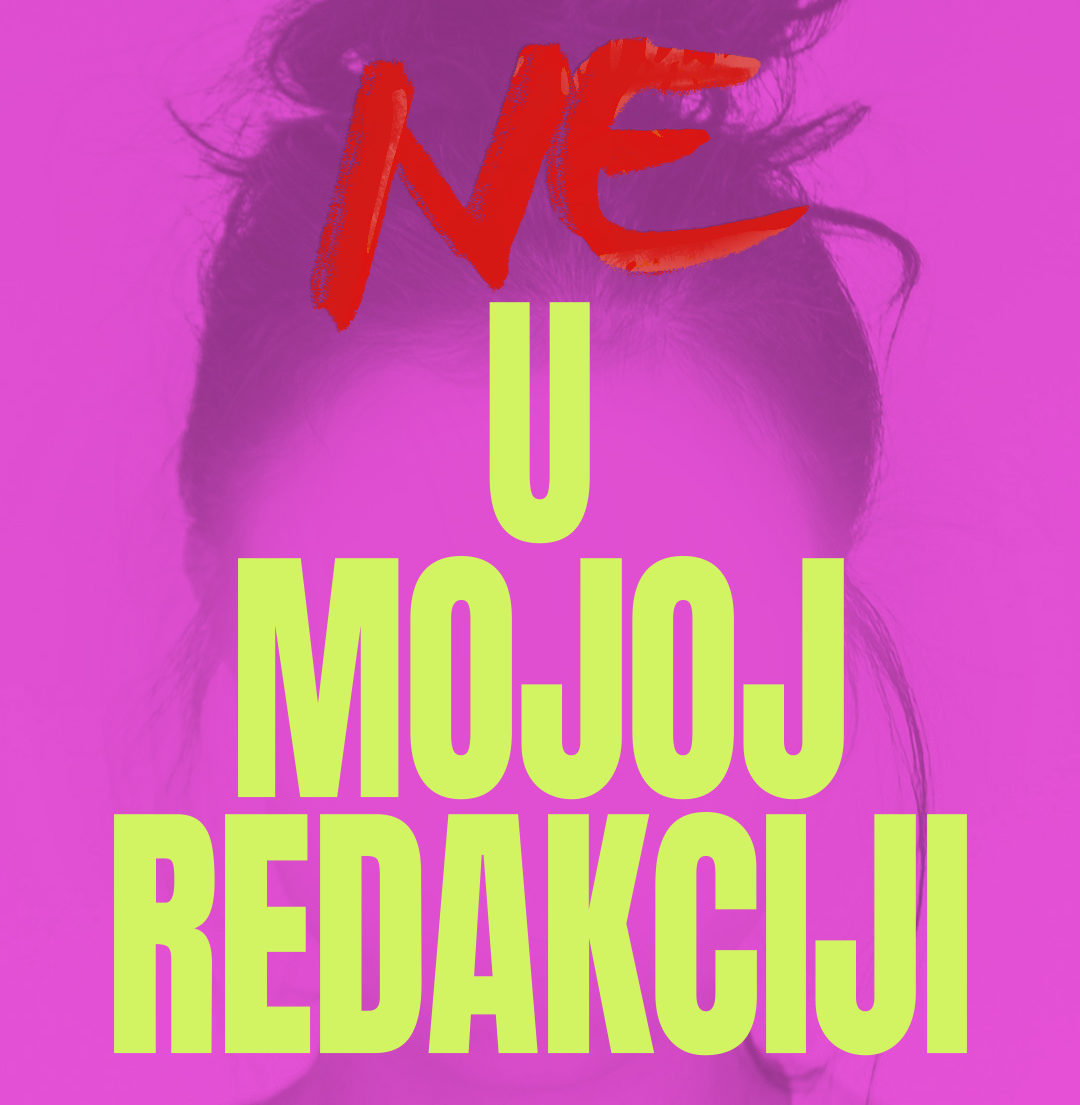 Slika žene, preko njenog lica piše "Ne u mojoj redakciji"